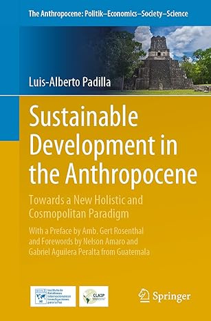 sustainable development in the anthropocene towards a new holistic and cosmopolitan paradigm 1st edition luis