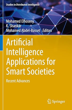 artificial intelligence applications for smart societies recent advances 1st edition mohamed elhoseny ,k