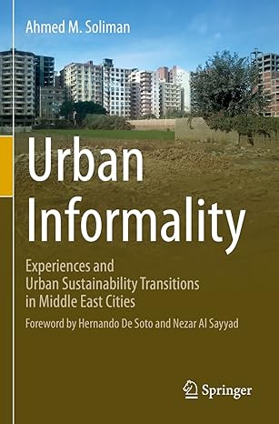 urban informality experiences and urban sustainability transitions in middle east cities 1st edition ahmed m