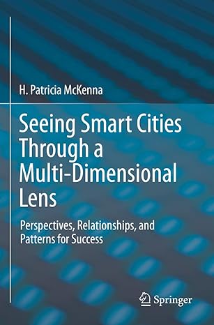 seeing smart cities through a multi dimensional lens perspectives relationships and patterns for success 1st