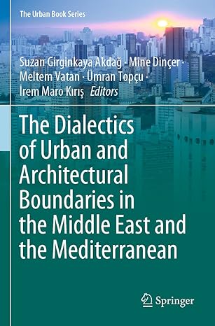 the dialectics of urban and architectural boundaries in the middle east and the mediterranean 1st edition