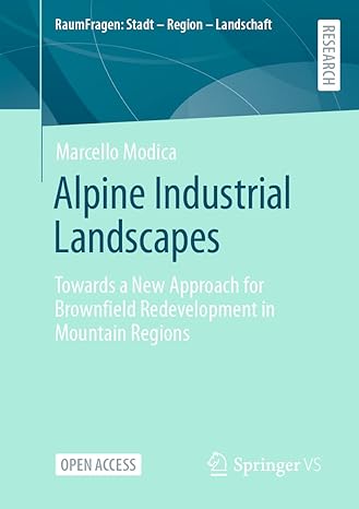 alpine industrial landscapes towards a new approach for brownfield redevelopment in mountain regions 1st