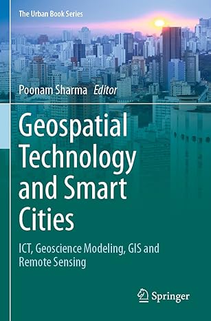 geospatial technology and smart cities ict geoscience modeling gis and remote sensing 1st edition poonam