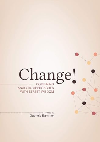 change combining analytic approaches with street wisdom 1st edition gabriele bammer 1925022641, 978-1925022643