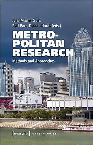 metropolitan research methods and approaches 1st edition jens martin gurr ,rolf parr ,dennis hardt
