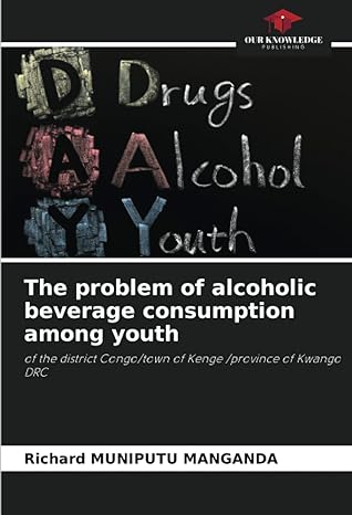 the problem of alcoholic beverage consumption among youth of the district congo/town of kenge /province of