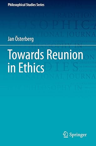 towards reunion in ethics 1st edition jan osterberg ,erik carlson ,ryszard sliwinski 3030124126,