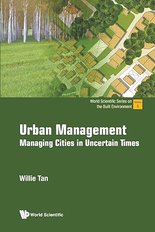 urban management managing cities in uncertain times 1st edition willie chee keong tan 9811266948,