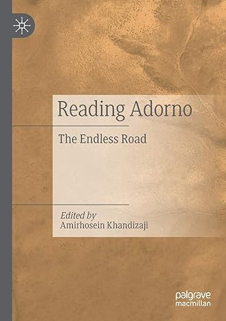 reading adorno the endless road 1st edition amirhosein khandizaji 3030190501, 978-3030190507