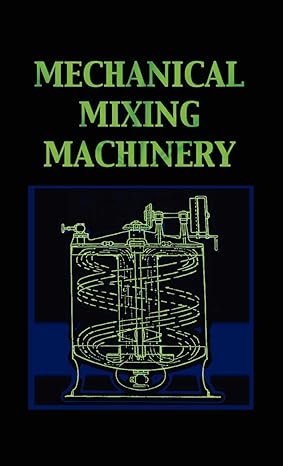 mechanical mixing machinery 1st edition leonard carpenter 1427612617, 978-1427612618