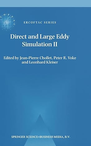 direct and large eddy simulation ii 1st edition jean pierre chollet ,peter r voke ,leonhard kleiser