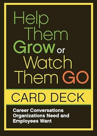 help them grow or watch them go card deck career conversations organizations need and employees want 1st