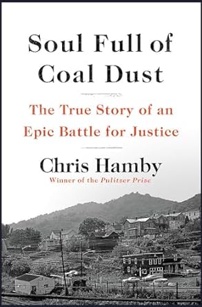 soul full of coal dust a fight for breath and justice in appalachia 1st edition chris hamby 0316299472,