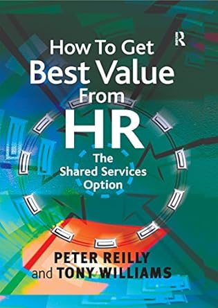 how to get best value from hr the shared services option 1st edition peter reilly ,tony williams b001hd3zva,