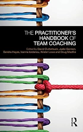 the practitioners handbook of team coaching 1st edition david clutterbuck ,judie gannon ,sandra hayes ,ioanna