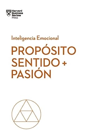 proposito sentido y pasion 1st edition morten hansen ,teresa m amabile ,scott a snook 8494949349,