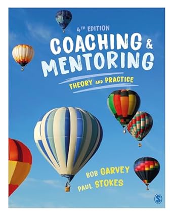 coaching and mentoring theory and practice 1st edition bob garvey ,paul stokes 1529740762, 978-1529740769