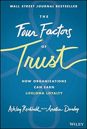 the four factors of trust how organizations can earn lifelong loyalty 1st edition ashley reichheld ,amelia