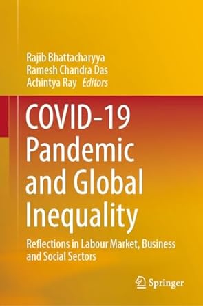 covid 19 pandemic and global inequality reflections in labour market business and social sectors 1st edition