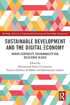 sustainable development and the digital economy human centricity sustainability and resilience in asia 1st