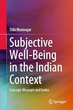 subjective well being in the indian context concept measure and index 1st edition tithi bhatnagar b0cgthq2n6,