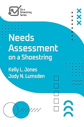 needs assessment on a shoestring 1st edition kelly jones ,jody lumsden 1953946933, 978-1953946935