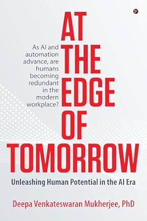 at the edge of tomorrow unleashing human potential in the ai era 1st edition phd deepa venkateswaran