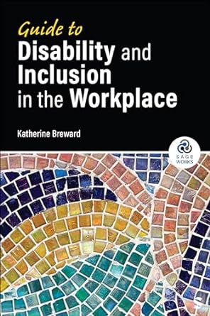 guide to disability and inclusion in the workplace 1st edition katherine breward b0cr1vf9vr, 978-1071902721