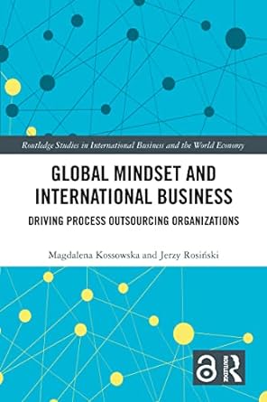 global mindset and international business driving process outsourcing organizations 1st edition magdalena