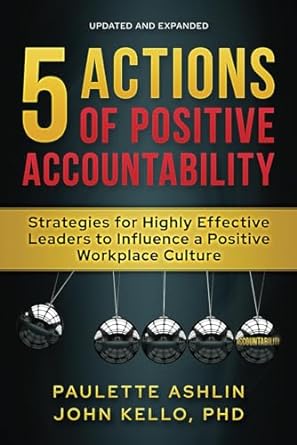 5 actions of positive accountability strategies for highly effective leaders to influence a positive