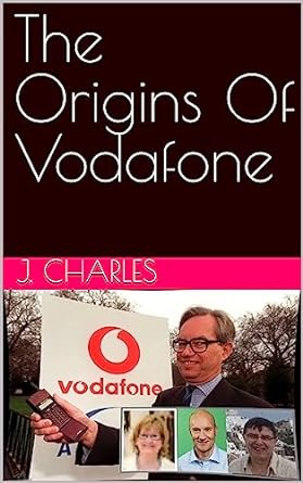 the origins of vodafone 1st edition j charles b0cbvtlsxn