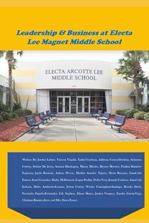 leadership and business at electa lee middle school 1st edition mrs foster's class b0cnym5bwy, 979-8869793003