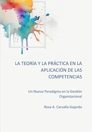 la teoria y la practica en la aplicacion de las competencias un nuevo paradigma en la gestion organizacional