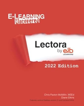 e learning uncovered lectora by elb learning 2022nd edition chris paxton mcmillin msed ,diane elkins