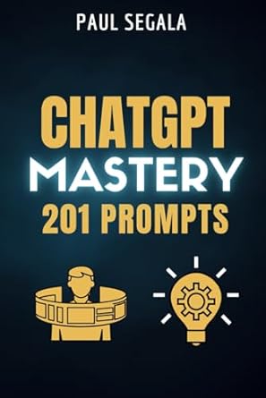 chatgpt mastery 201 prompts the book that will elevate you above 99 of chatgpt users unleash your potential