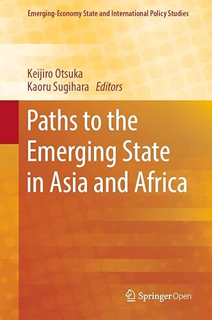 paths to the emerging state in asia and africa 1st edition keijiro otsuka ,kaoru sugihara 9811331308,