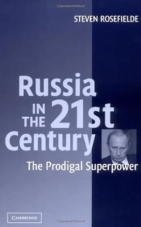 russia in the 21st century the prodigal superpower 1st edition steven rosefielde 0521836786, 978-0521836784