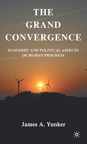 the grand convergence economic and political aspects of human progress 2010th edition j yunker 0230103758,