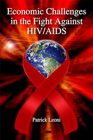 economic challenges in the fight against hiv/aids 1st edition patrick l leoni 1607415879, 978-1607415879