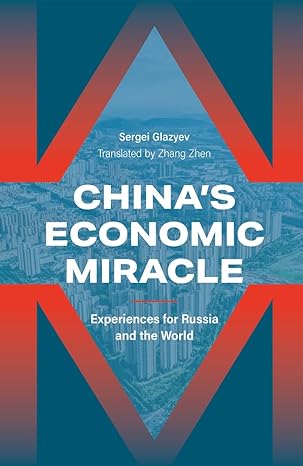 chinas economic miracle experiences for russia and the world 1st edition sergei glazyev 1487812175,