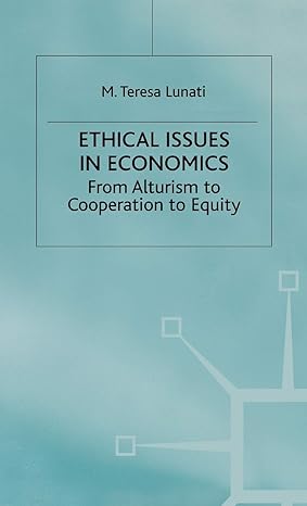 ethical issues in economics from altruism to cooperation to equity 1997th edition m lunati 0333673662,