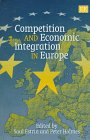 competition and economic integration in europe 1st edition saul estrin ,peter holmes 1858985021,