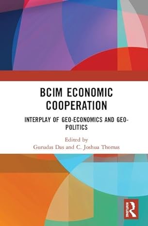 bcim economic cooperation interplay of geo economics and geo politics 1st edition gurudas das ,c joshua