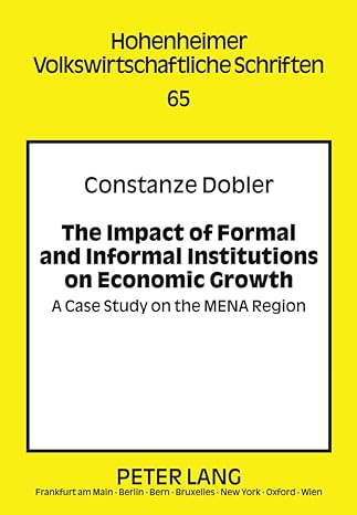 the impact of formal and informal institutions on economic growth a case study on the mena region new edition