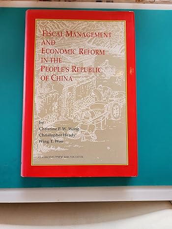 fiscal management and economic reform in the peoples republic of china 1st edition christine p w wong