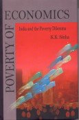 poverty of economics india and the poverty dilemma 1st edition k k sinha 8178271184, 978-8178271187