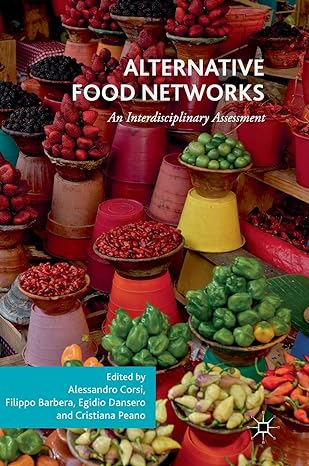 alternative food networks an interdisciplinary assessment 1st edition alessandro corsi ,filippo barbera