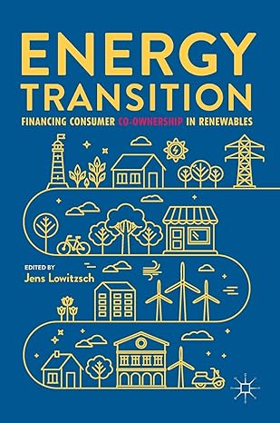 energy transition financing consumer co ownership in renewables 1st edition jens lowitzsch 3319935178,