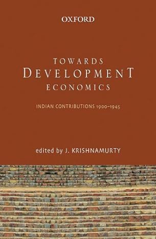 towards development economics selected indian contributions c 1900 1945 1st edition krishnamurty 0195698177,