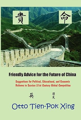 friendly advice for the future of china suggestions for political educational and economic reforms to survive